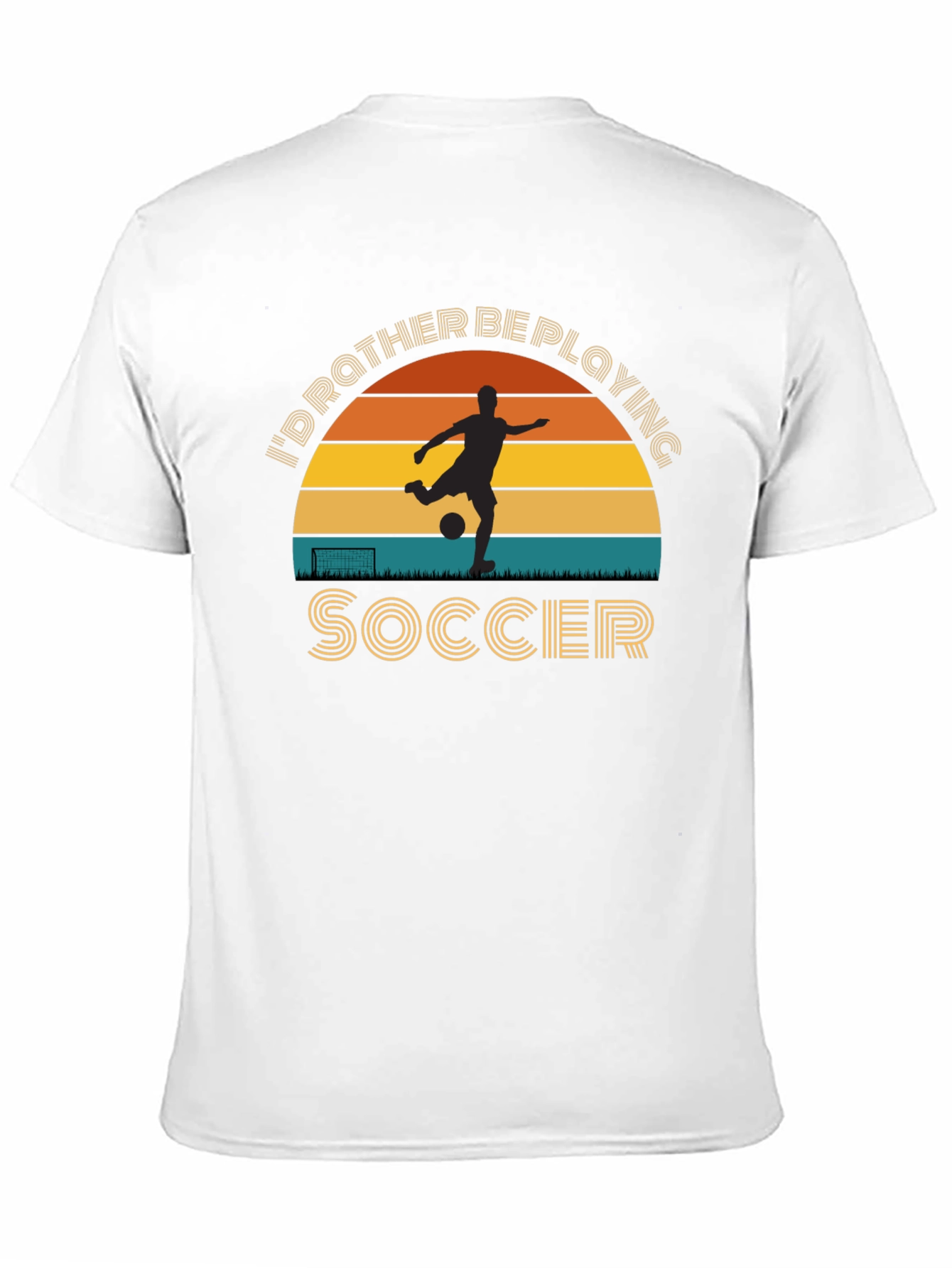 Soccer Player T-Shirt Id Rather Be Playing