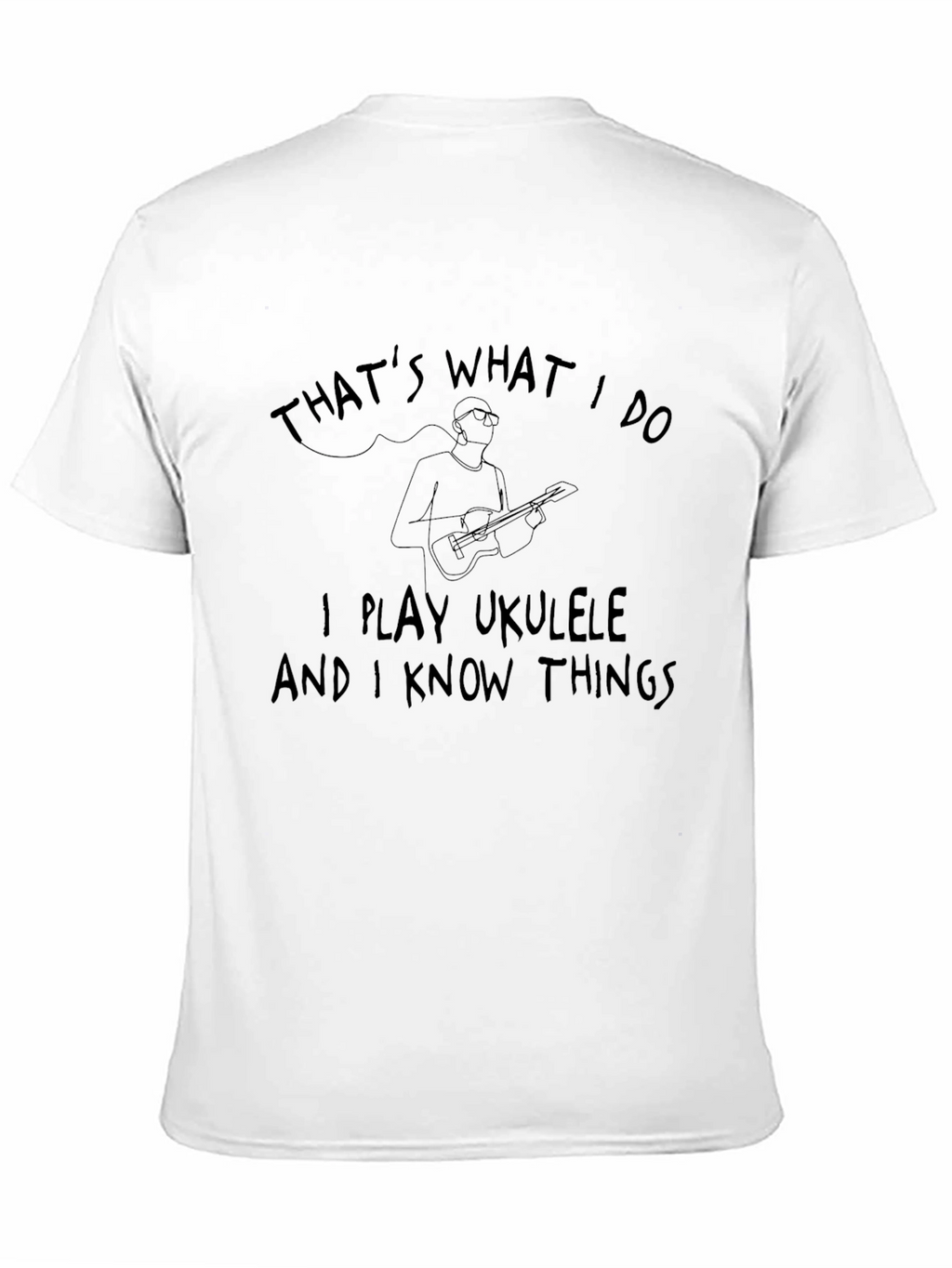 Ukulele Player T-Shirt - I Know Things