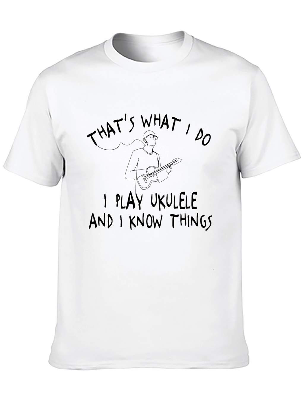 Ukulele Player T-Shirt - I Know Things