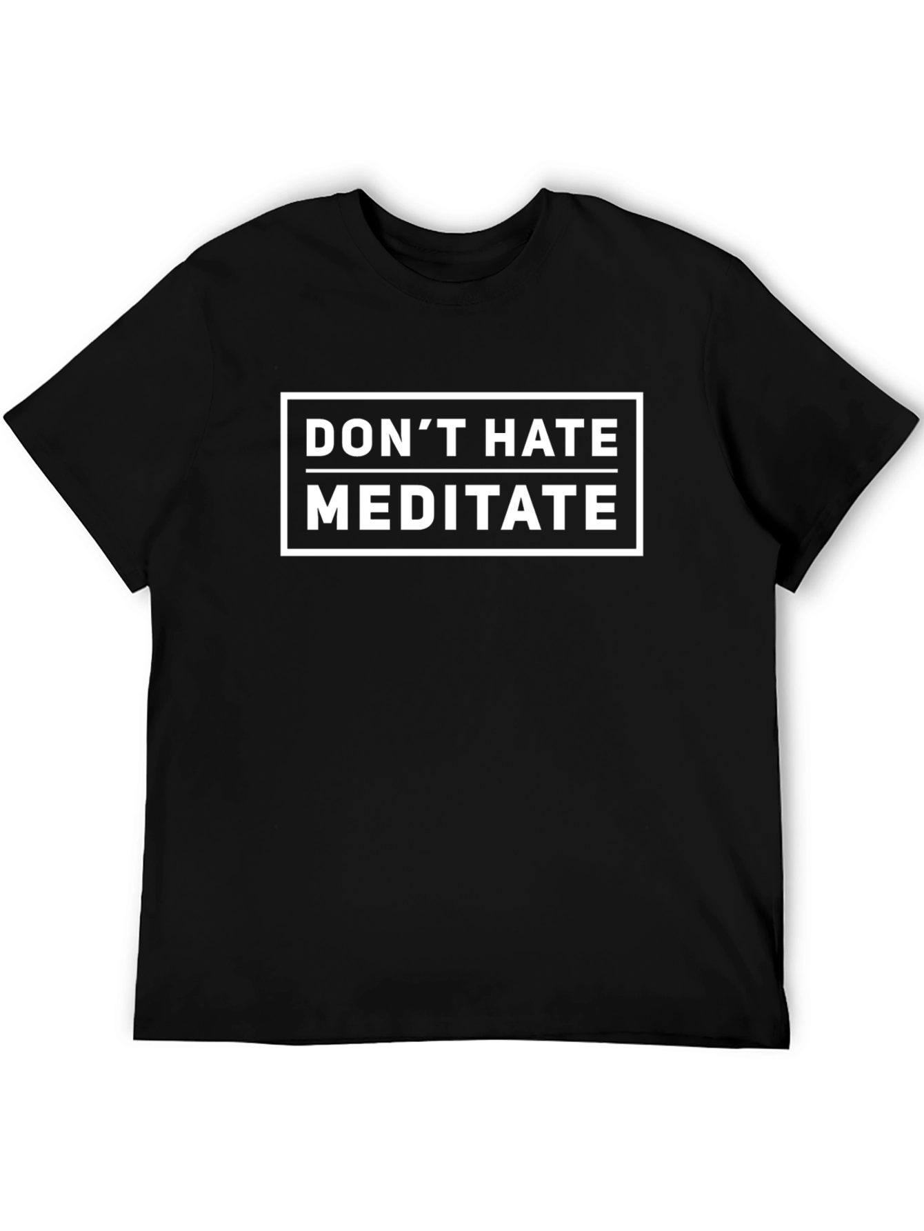Dont Hate Meditate T-Shirt - Black