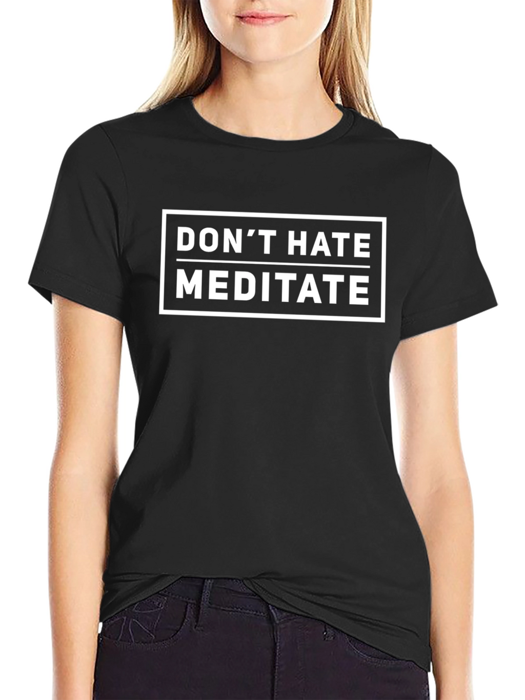 Dont Hate Meditate T-Shirt - Black