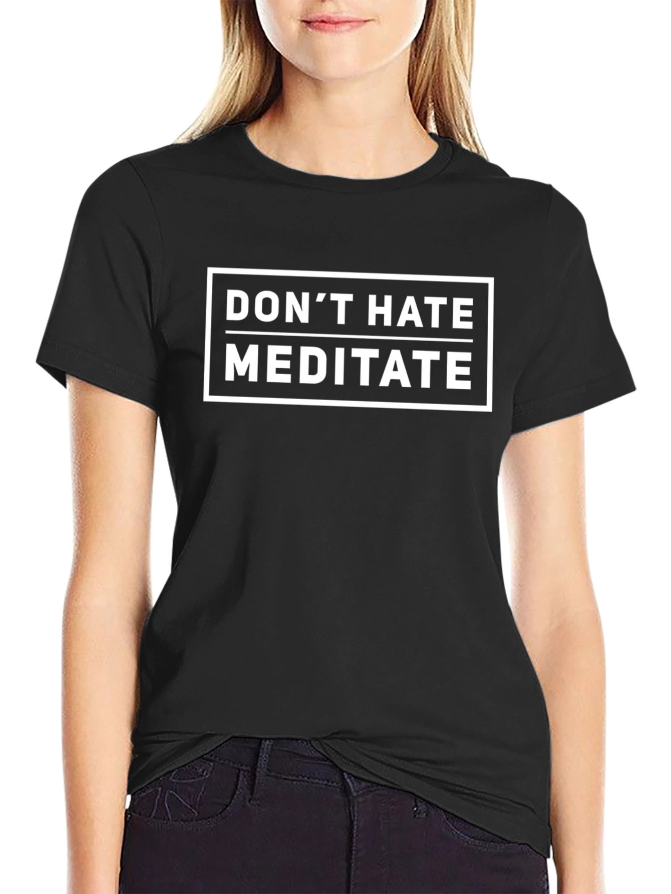 Dont Hate Meditate T-Shirt - Black