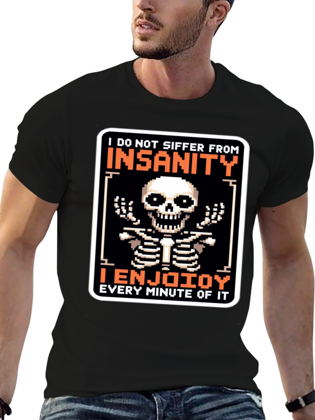 Insanity Enjoying T-Shirt
