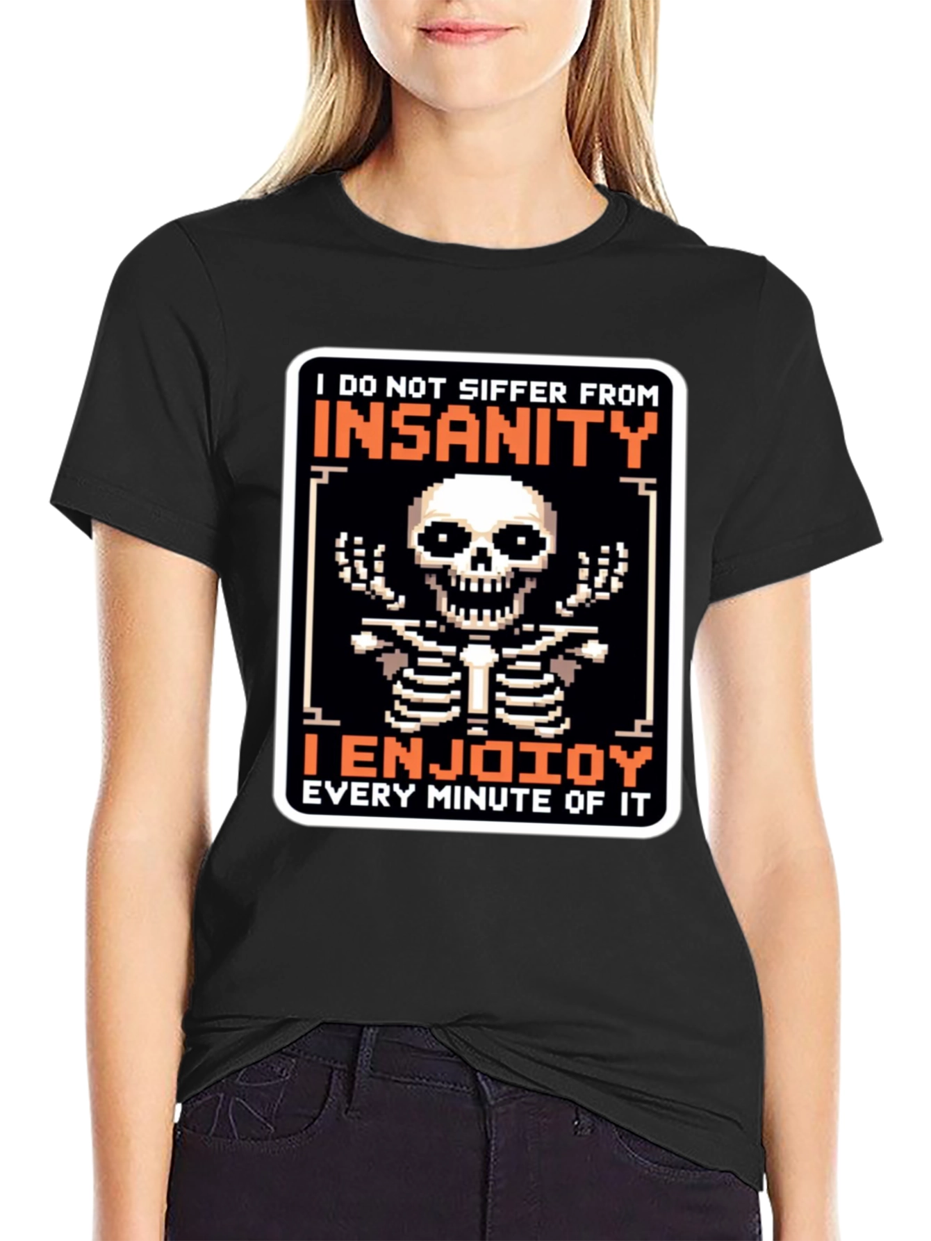 Insanity Enjoying T-Shirt