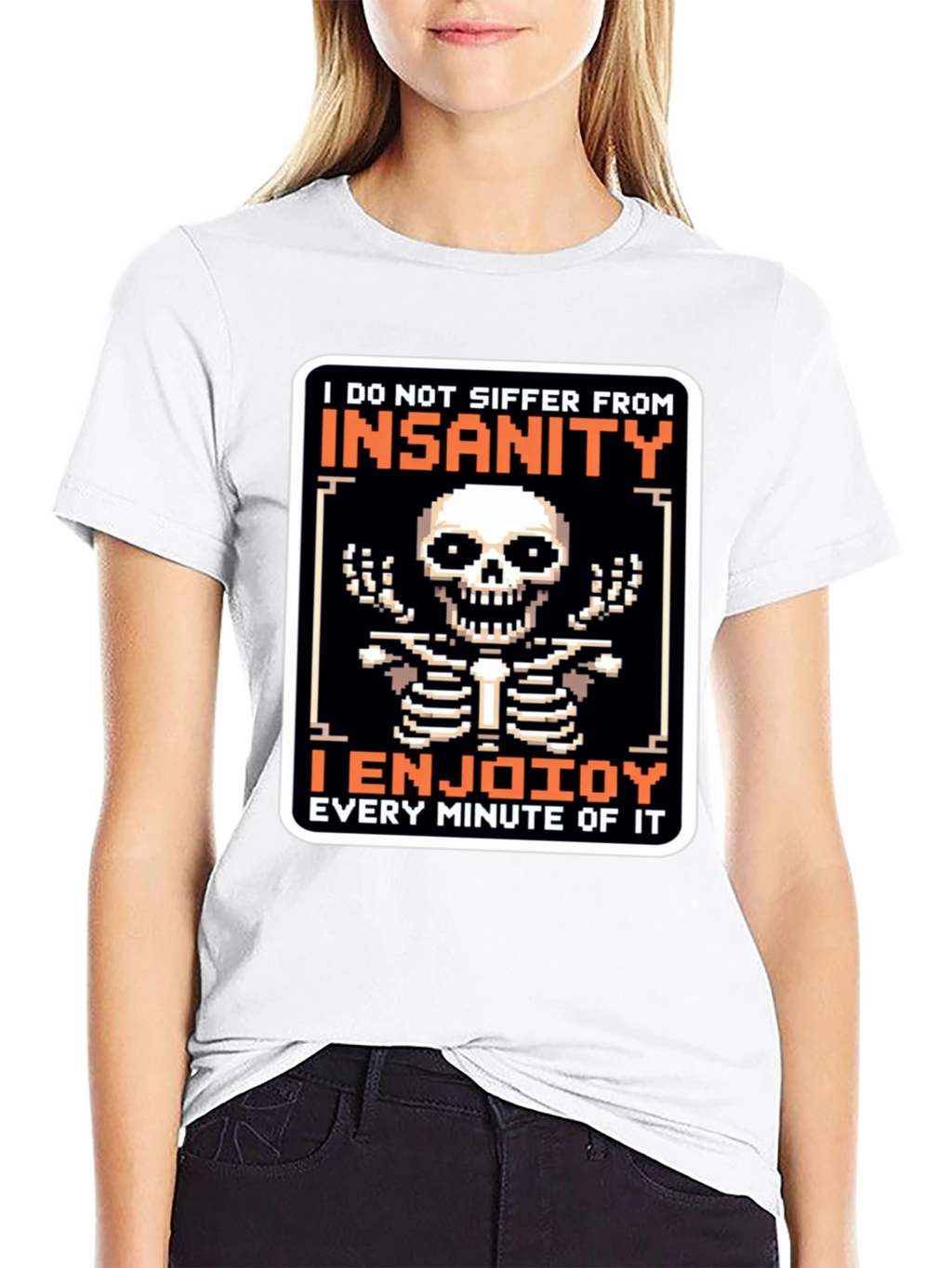 Insanity Enjoying T-Shirt