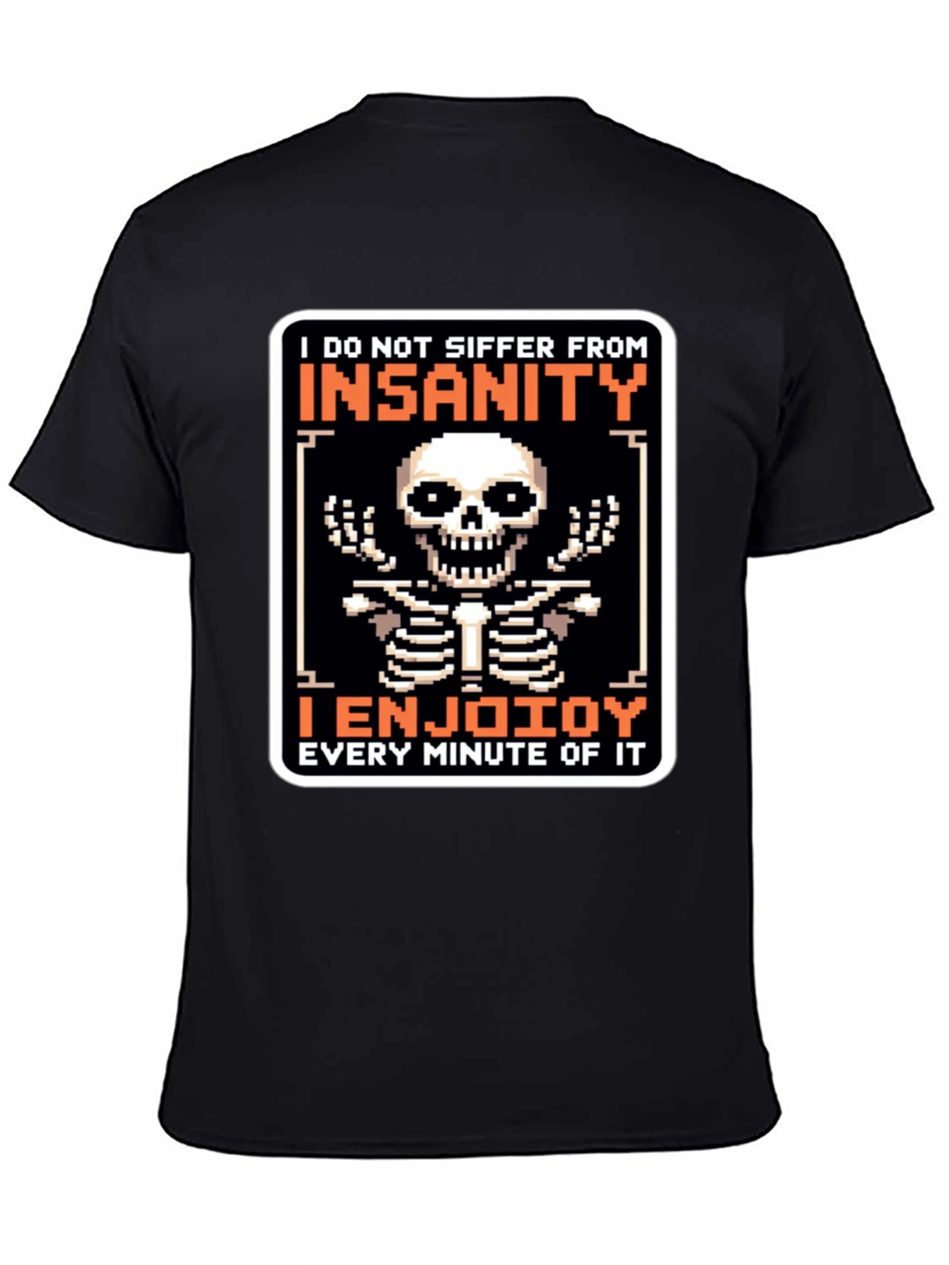 Insanity Enjoying T-Shirt