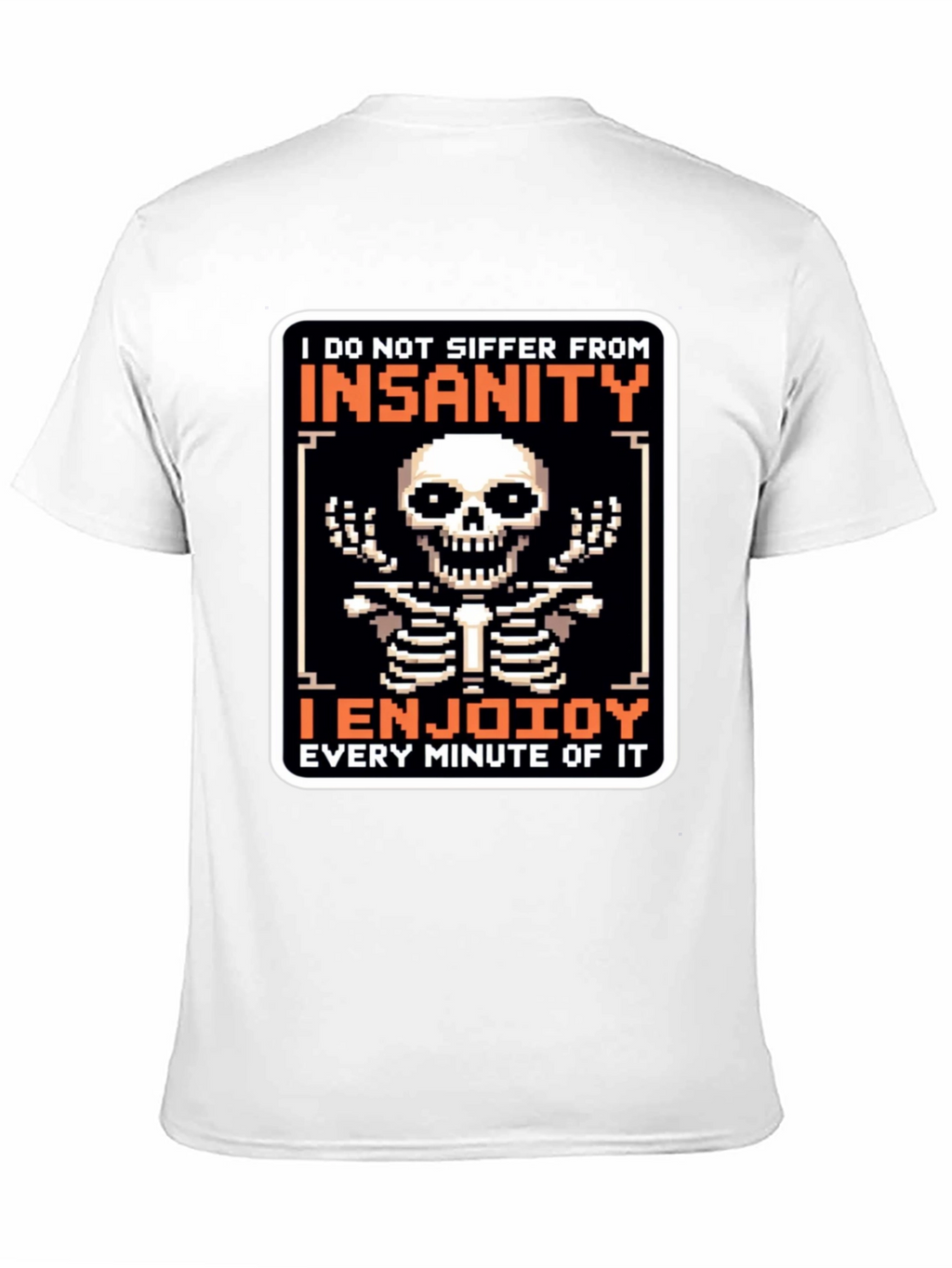 Insanity Enjoying T-Shirt