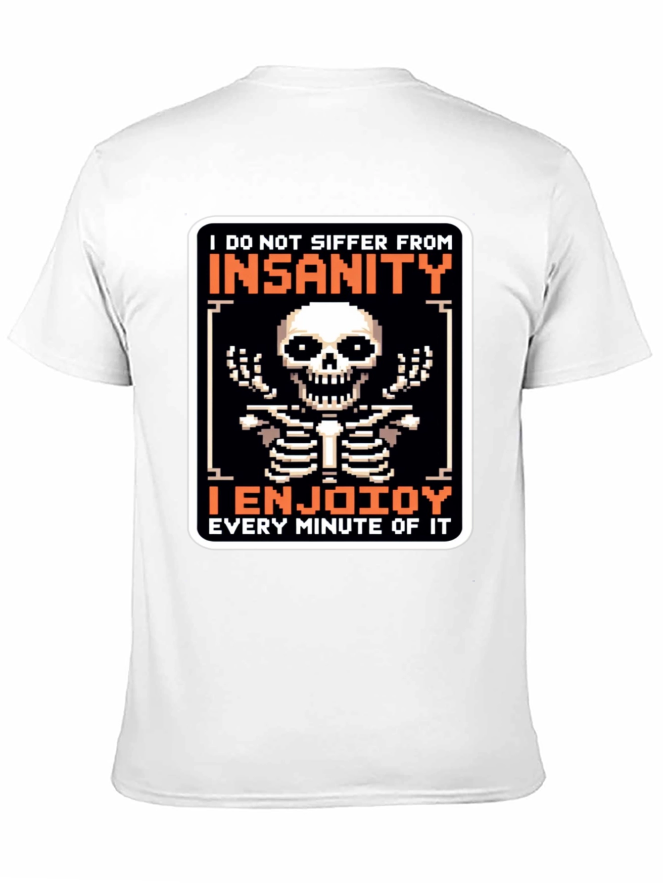 Insanity Enjoying T-Shirt