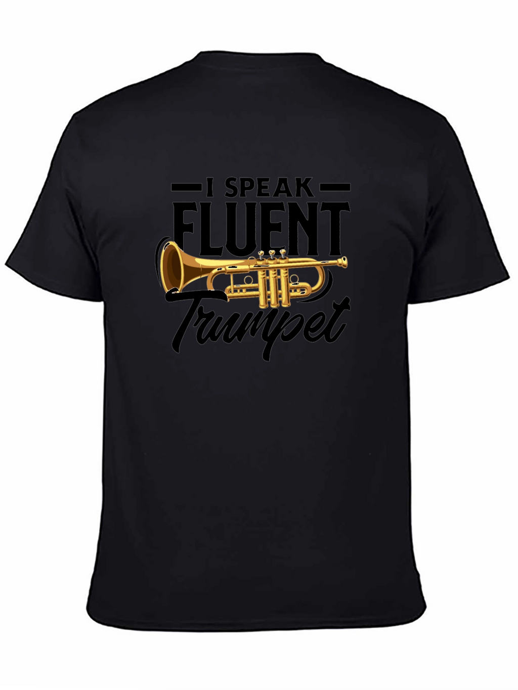 I Speak Fluent Trumpet T-Shirt Musician Gift