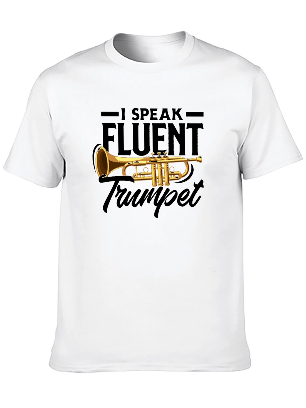 I Speak Fluent Trumpet T-Shirt Musician Gift