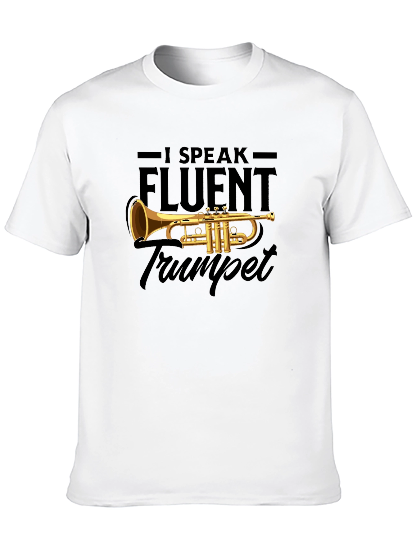 I Speak Fluent Trumpet T-Shirt Musician Gift
