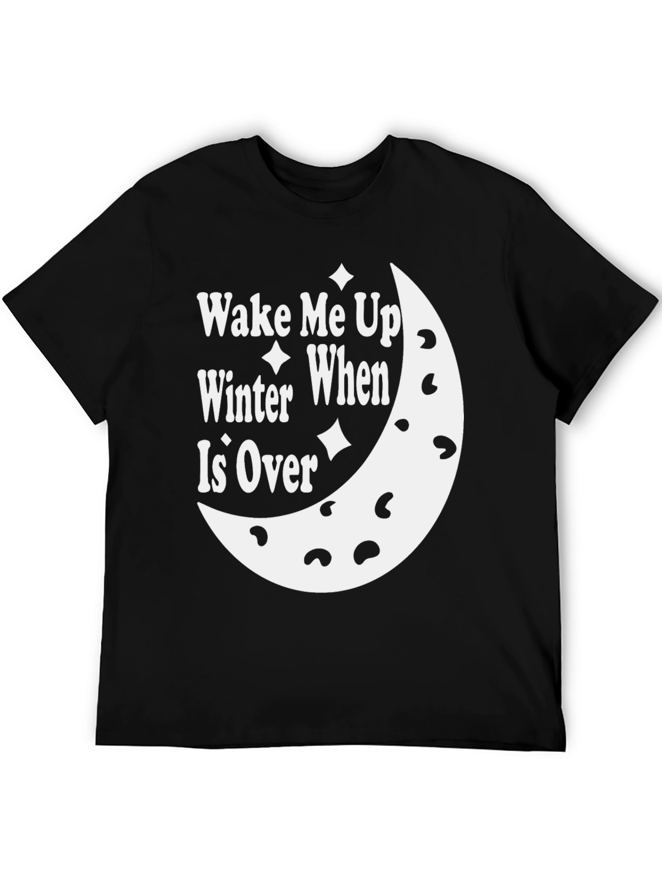Wake Me Up When Winter Is Over T-Shirt