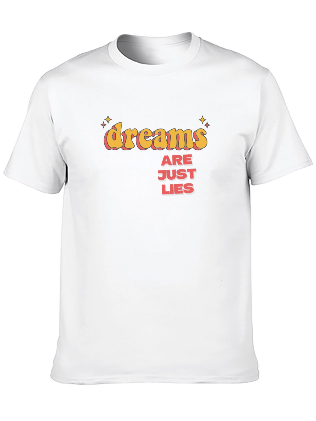 Dreams Are Just Lies Graphic Tee