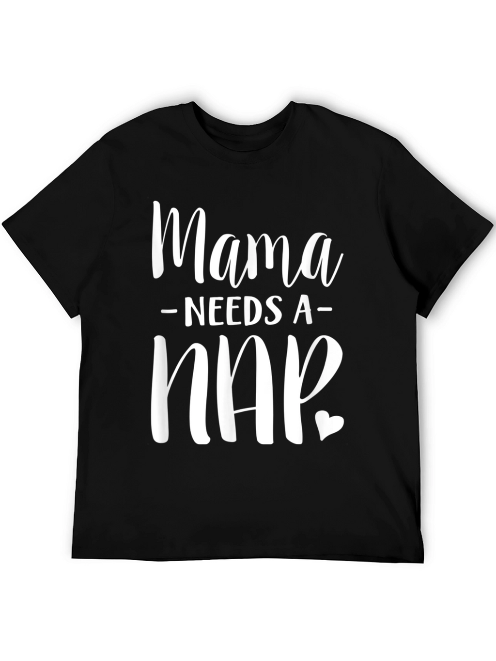 Mama Needs a Nap T-Shirt - Unisex