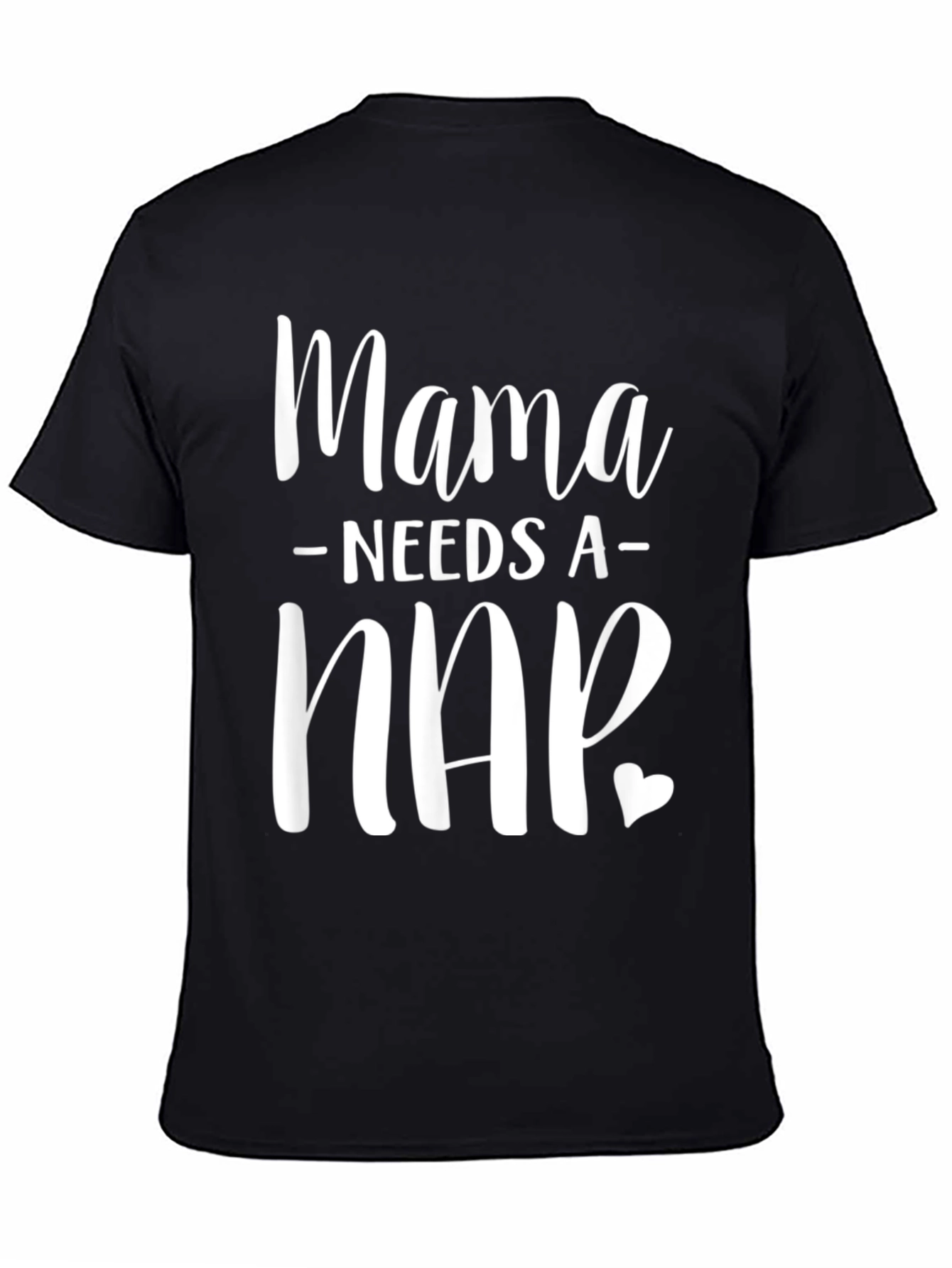Mama Needs a Nap T-Shirt - Unisex