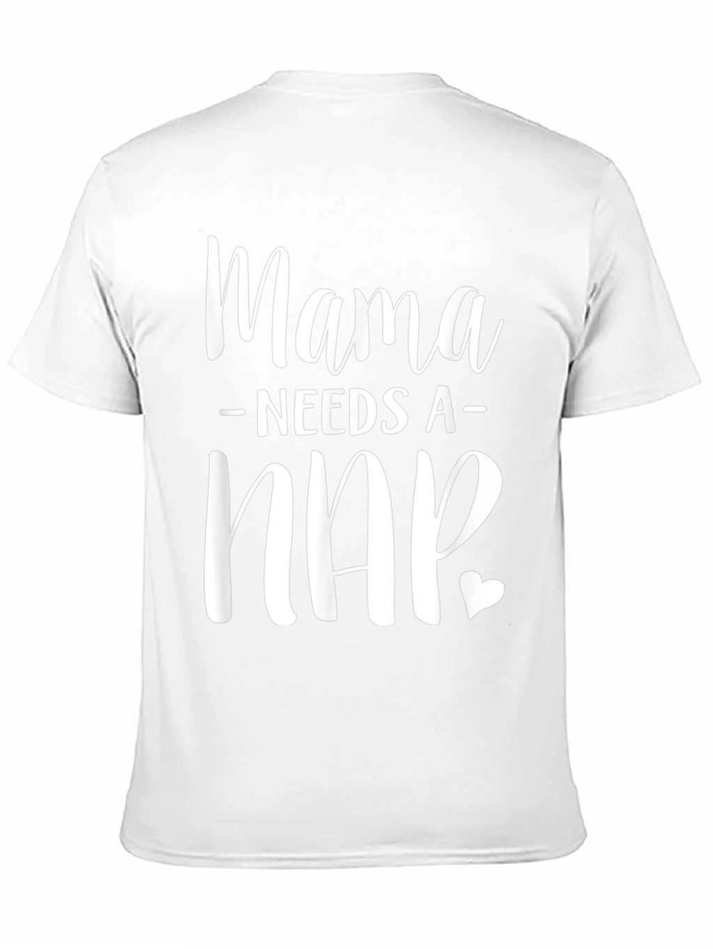 Mama Needs a Nap T-Shirt - Unisex