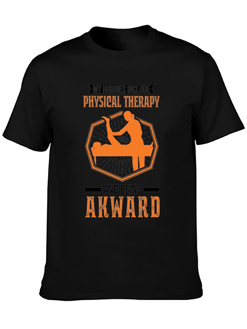 Physical Therapy & Awkward T-Shirt