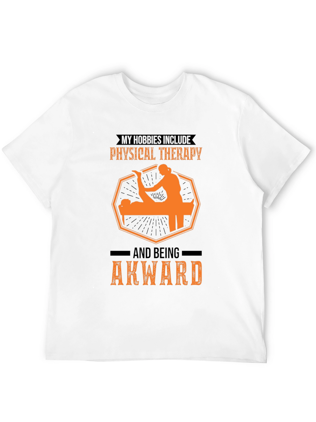 Physical Therapy & Awkward T-Shirt