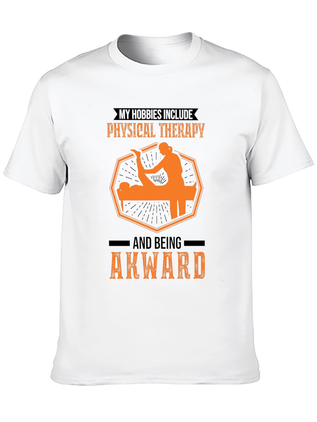 Physical Therapy & Awkward T-Shirt