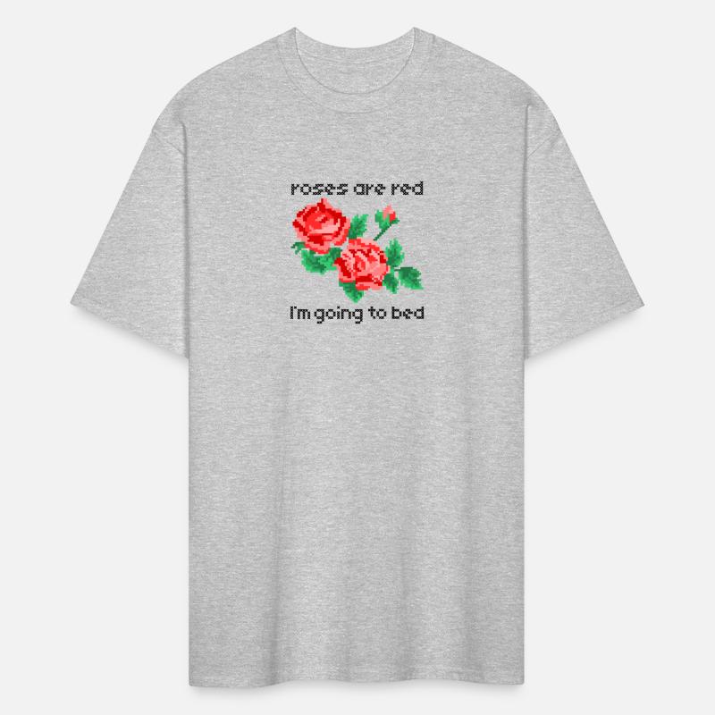 Roses are red I'm going to bed - funny slogan