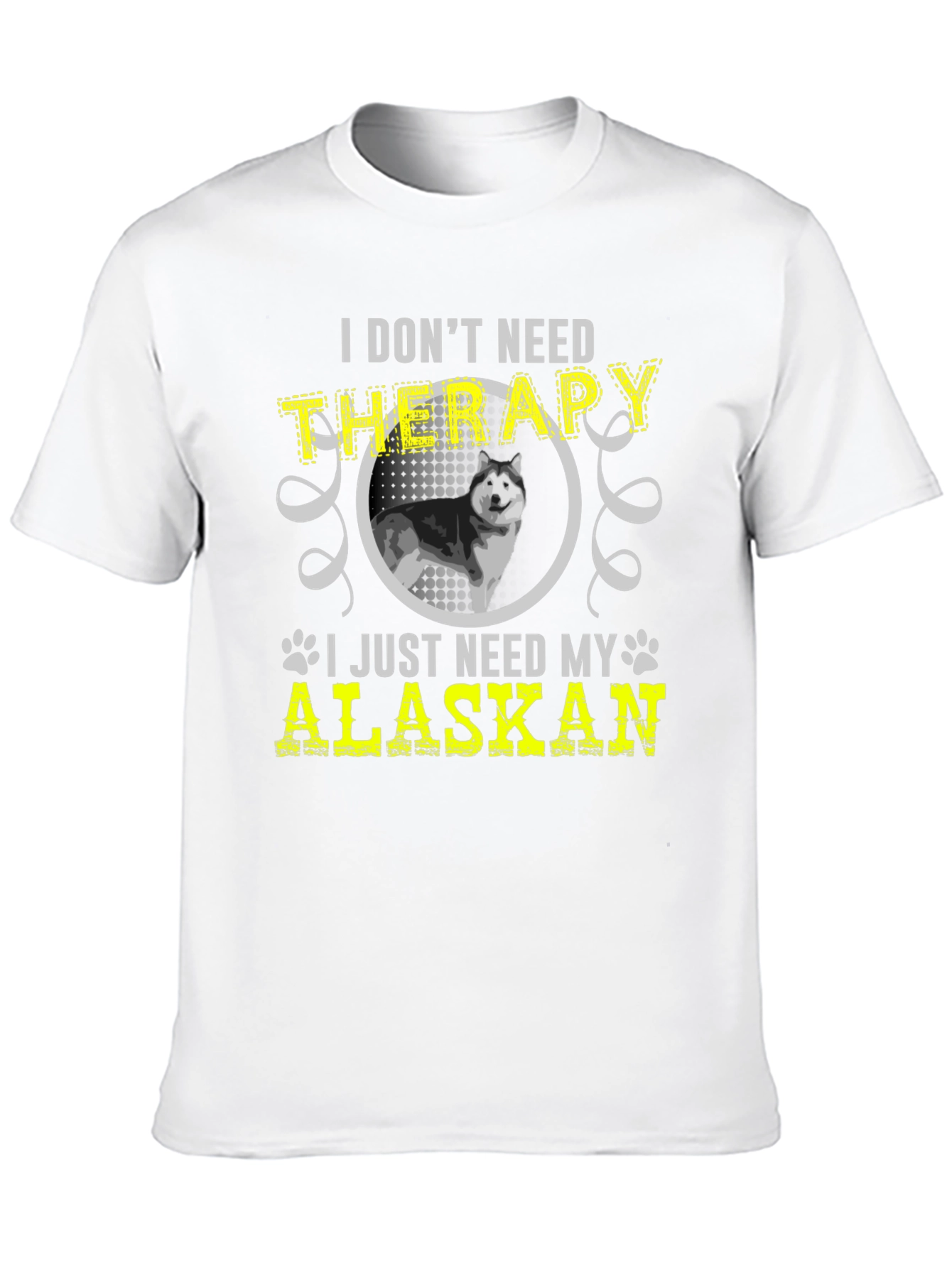 I Dont Need Therapy Alaskan T-Shirt