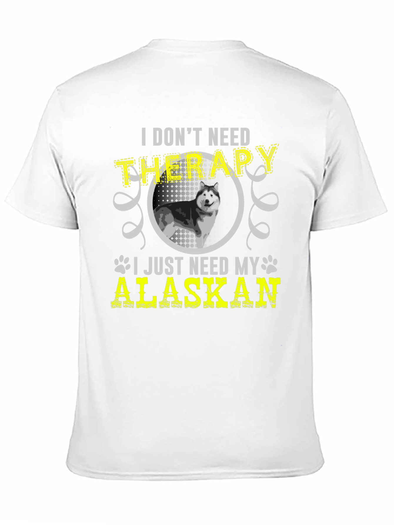 I Dont Need Therapy Alaskan T-Shirt