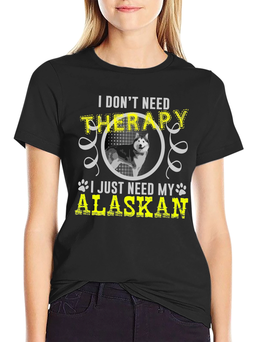 I Dont Need Therapy Alaskan T-Shirt