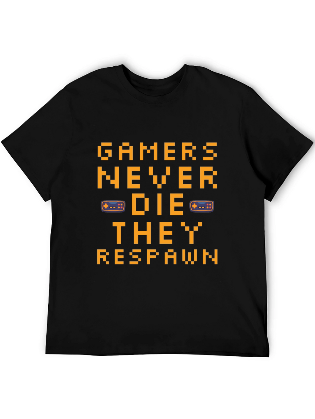 Gamers Never Die Black T-Shirt