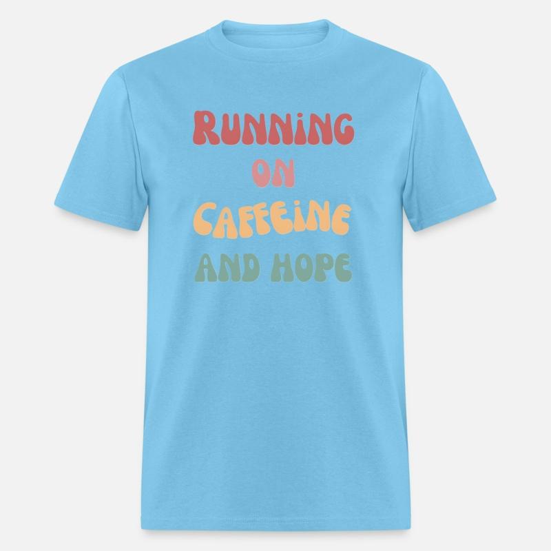 Running on caffeine and hope