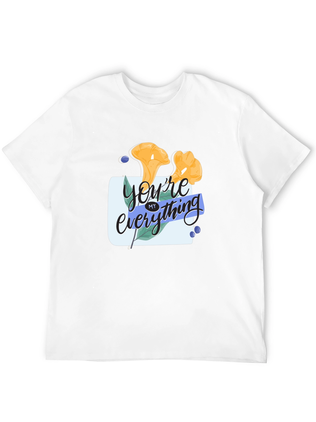 Youre My Everything Graphic Tee