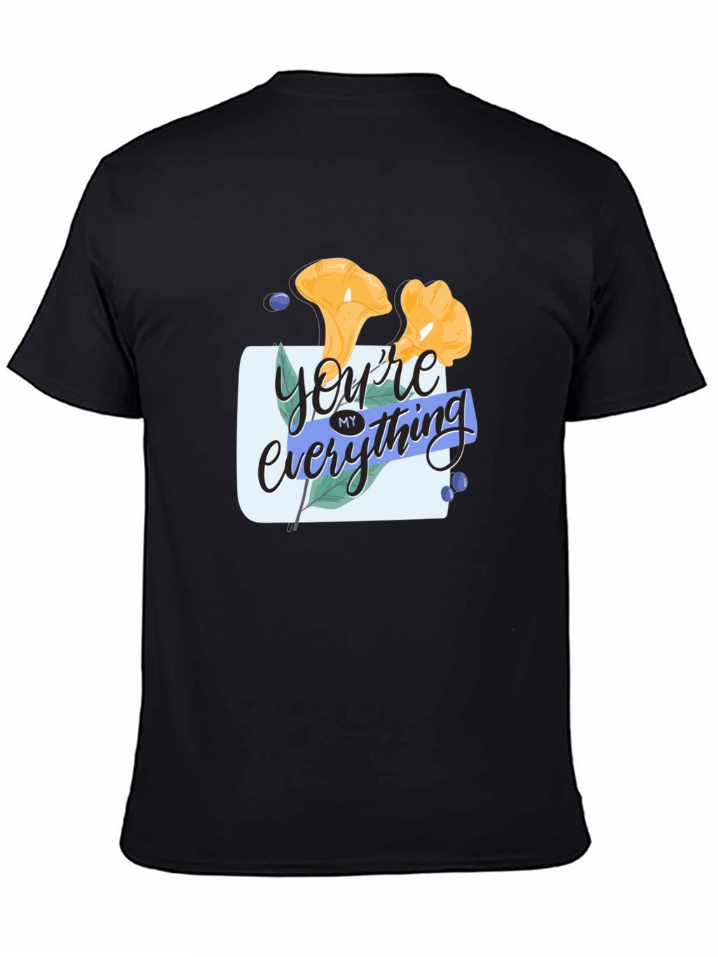 Youre My Everything Graphic Tee