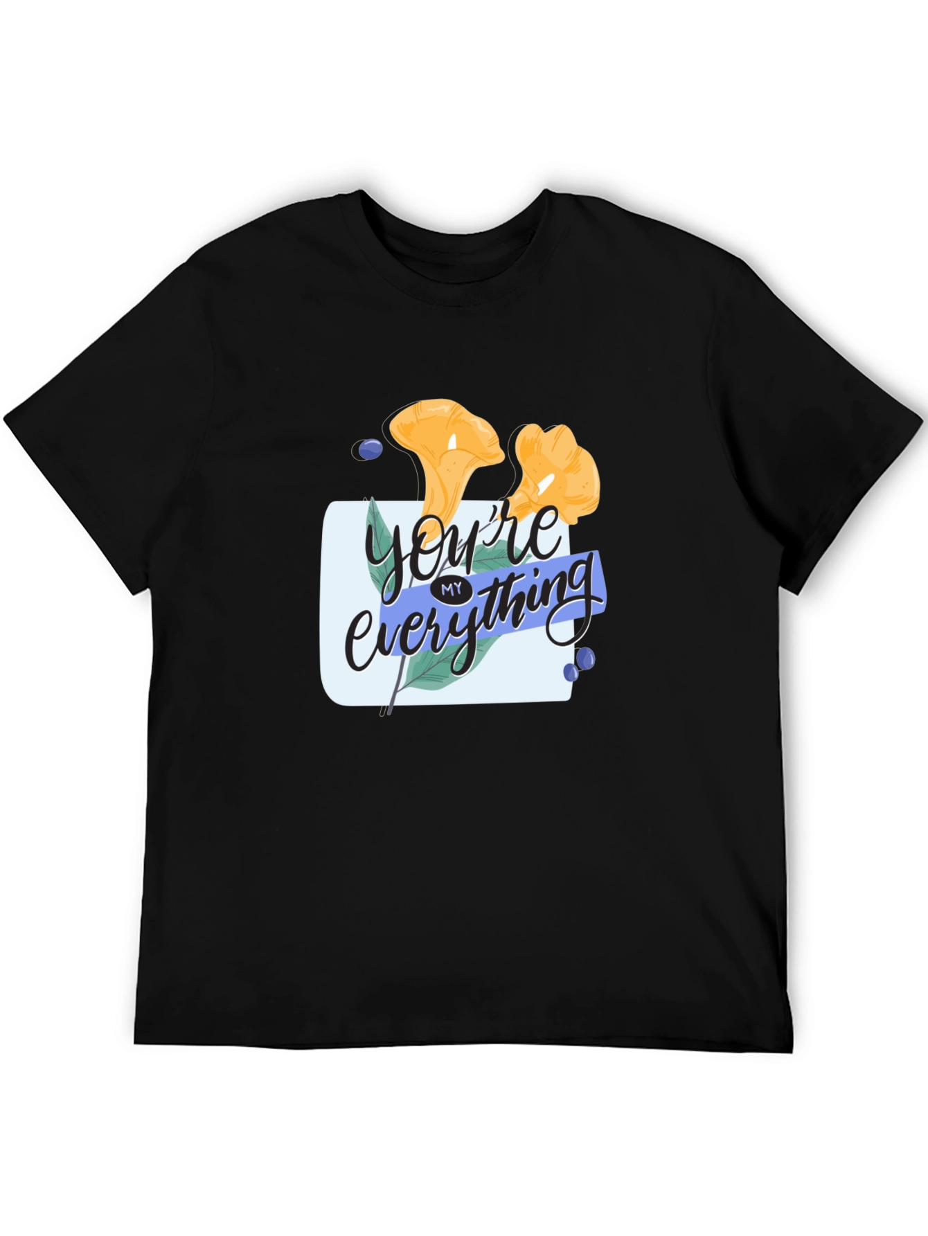 Youre My Everything Graphic Tee