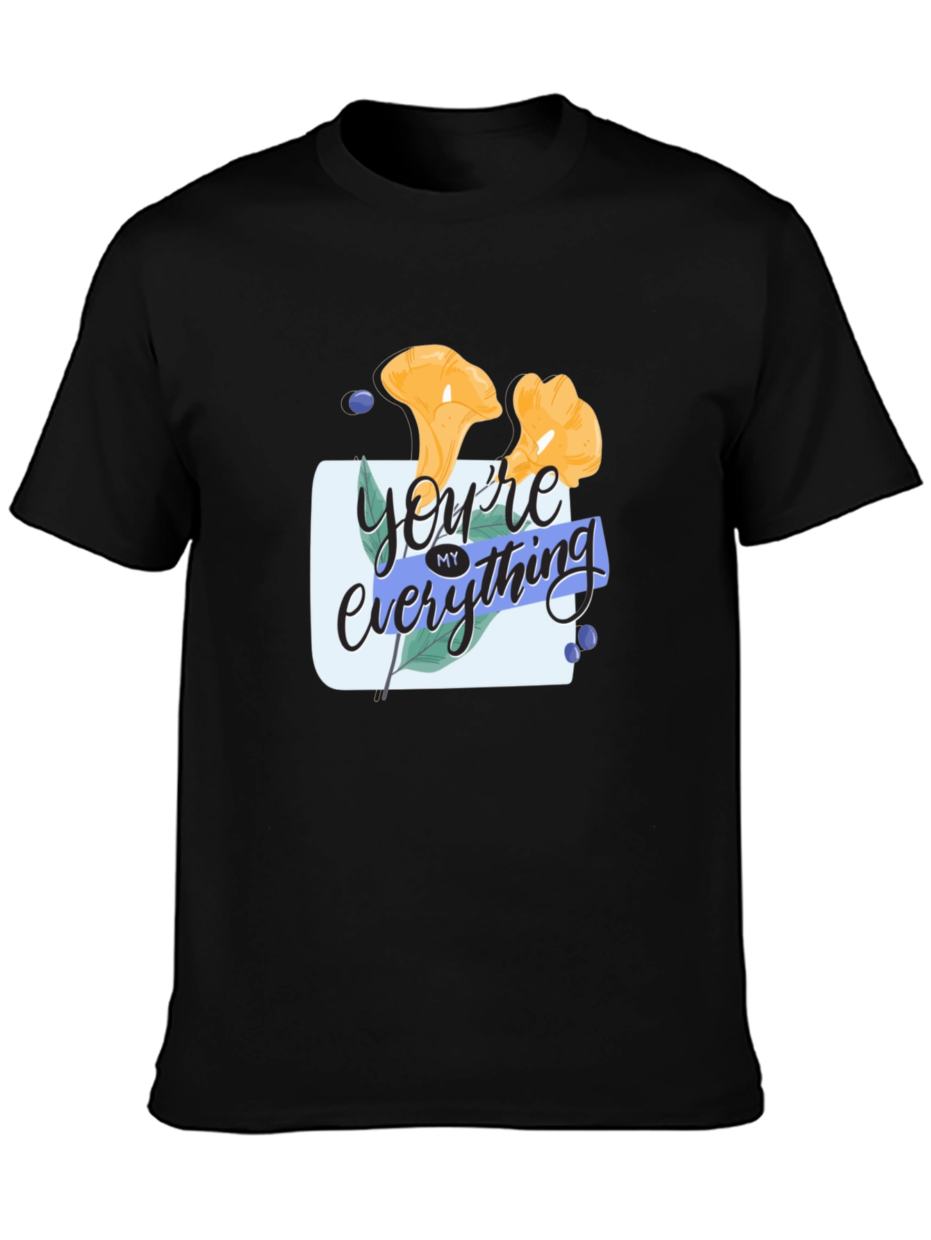 Youre My Everything Graphic Tee