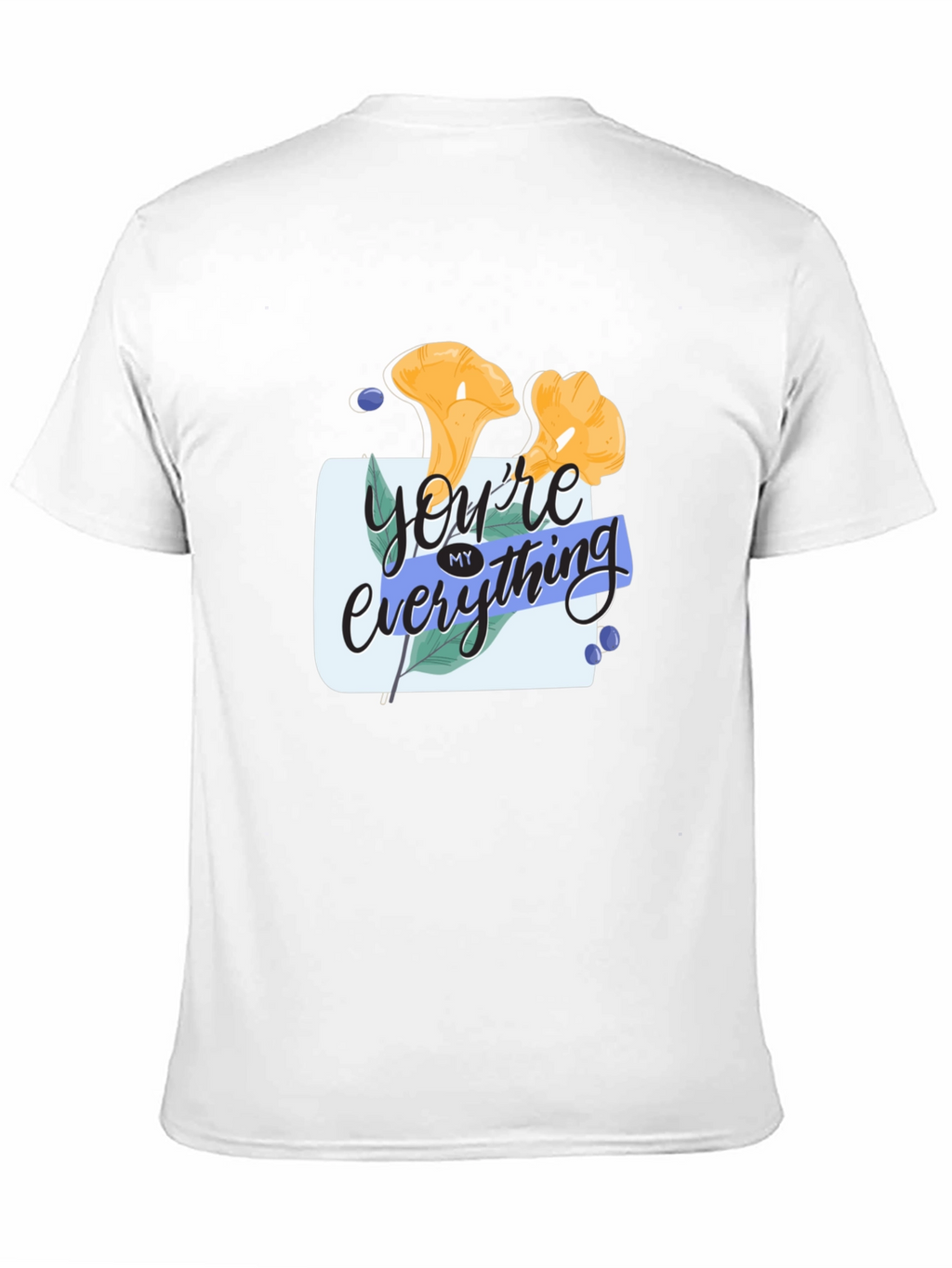 Youre My Everything Graphic Tee