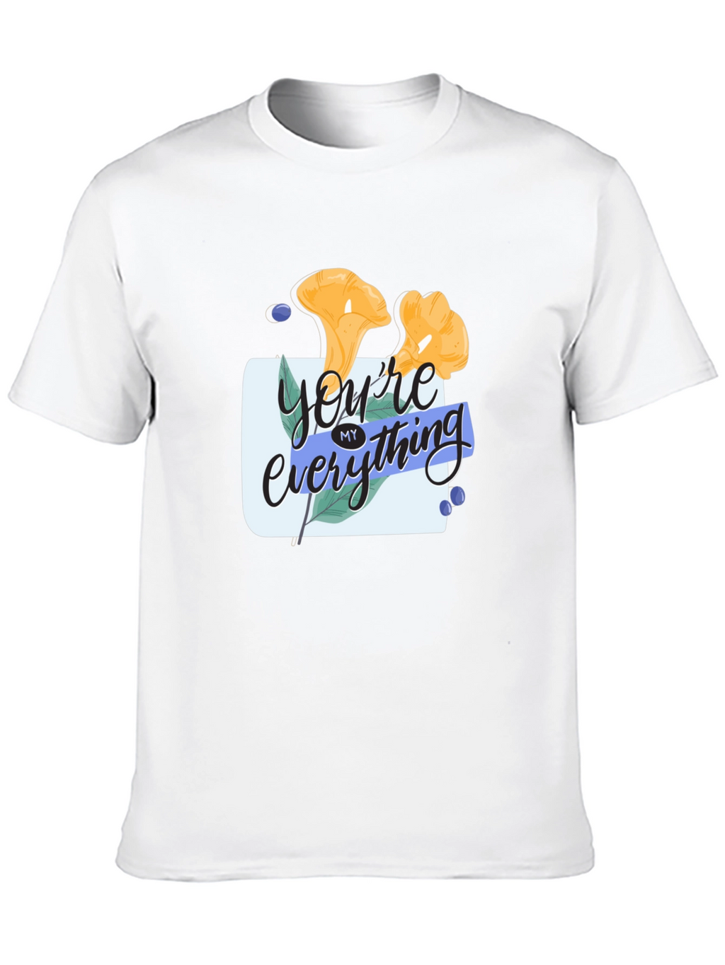Youre My Everything Graphic Tee