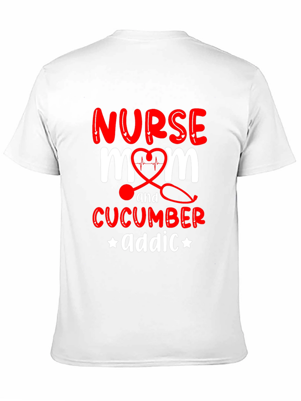Nurse Mom Cucumber Addict Funny Graphic T-Shirt
