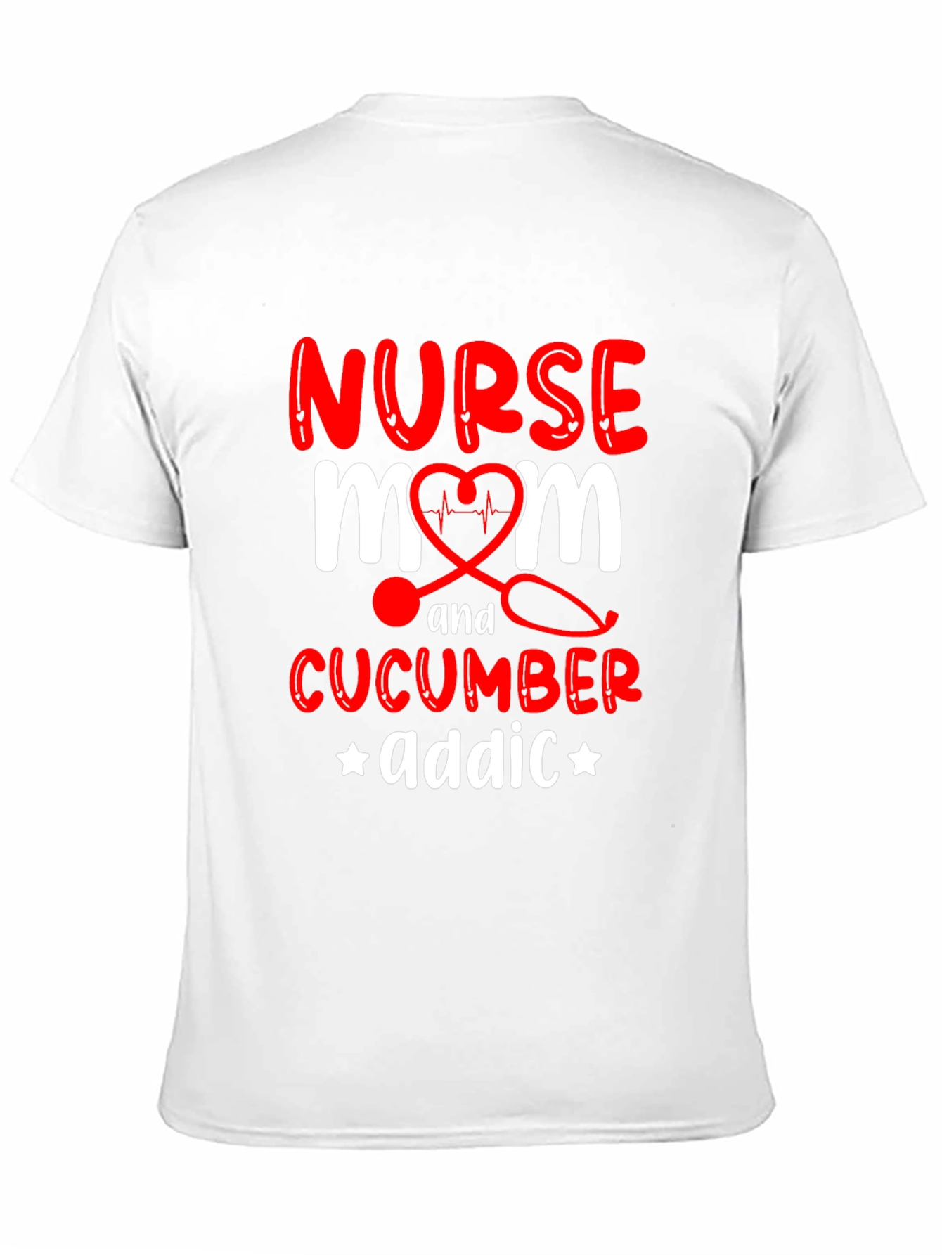 Nurse Mom Cucumber Addict Funny Graphic T-Shirt