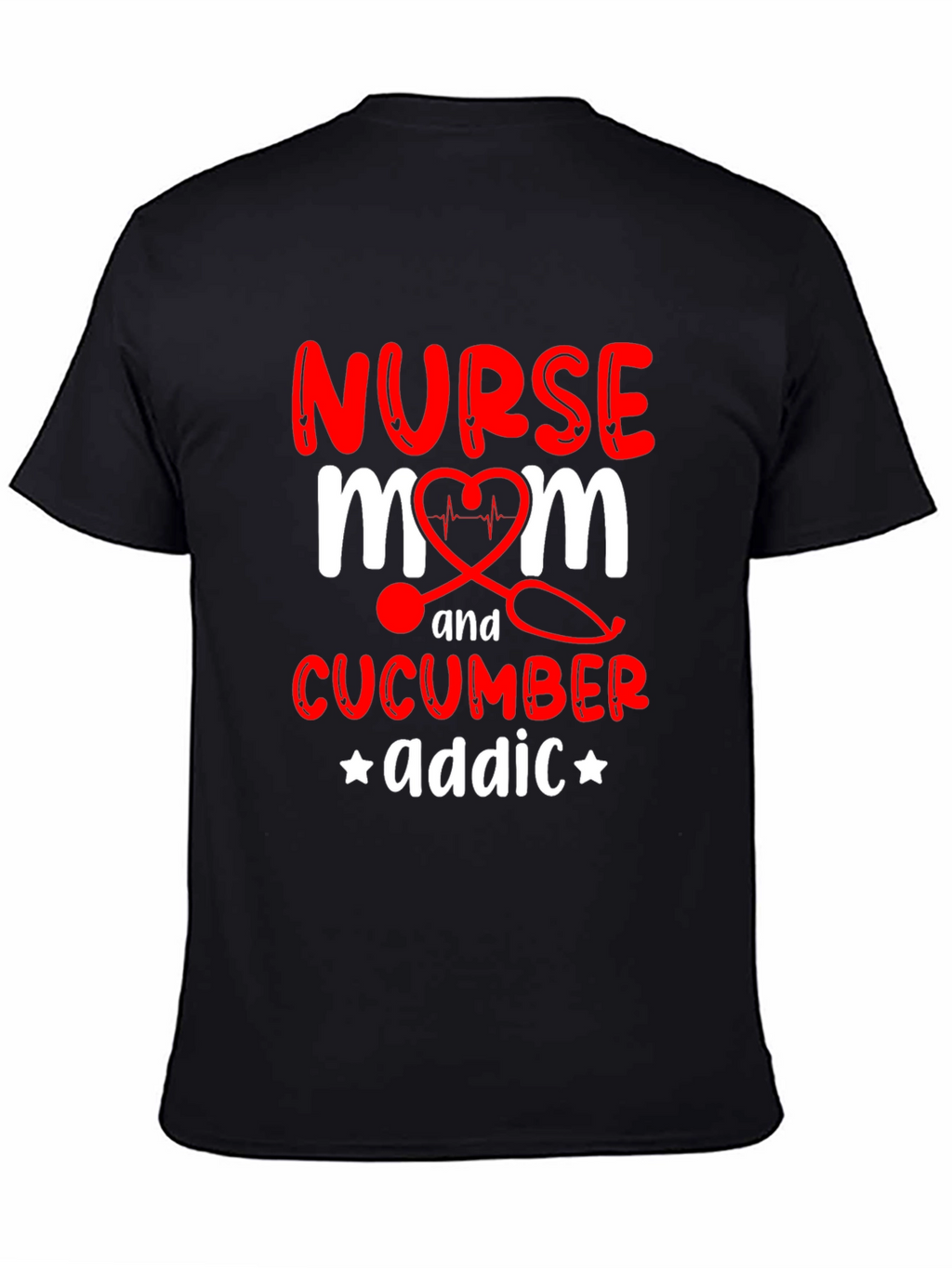 Nurse Mom Cucumber Addict Funny Graphic T-Shirt