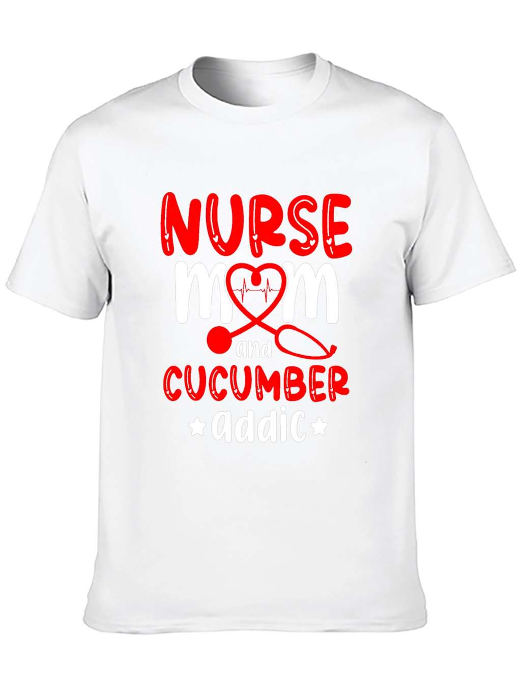 Nurse Mom Cucumber Addict Funny Graphic T-Shirt