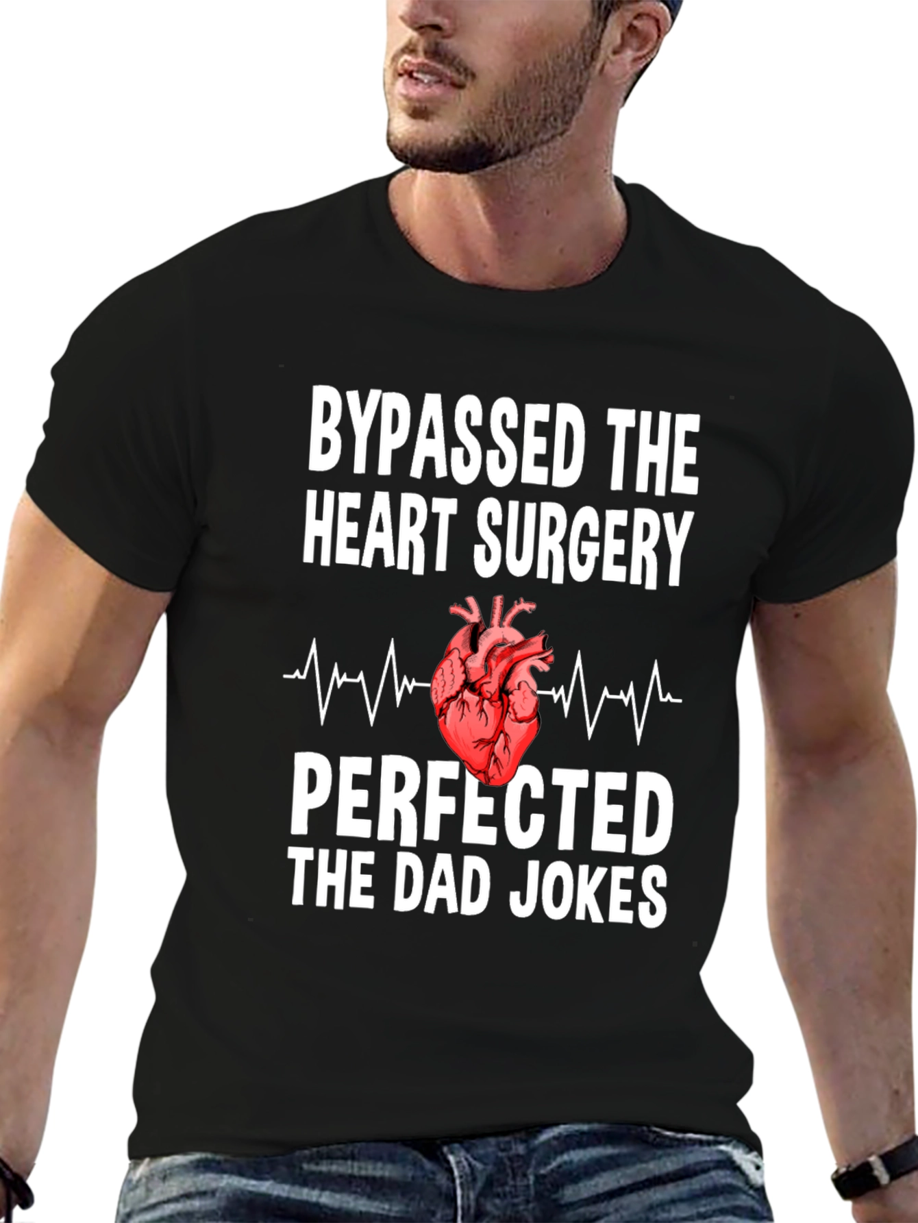 Bypassed Heart Surgery Dad Jokes T-Shirt
