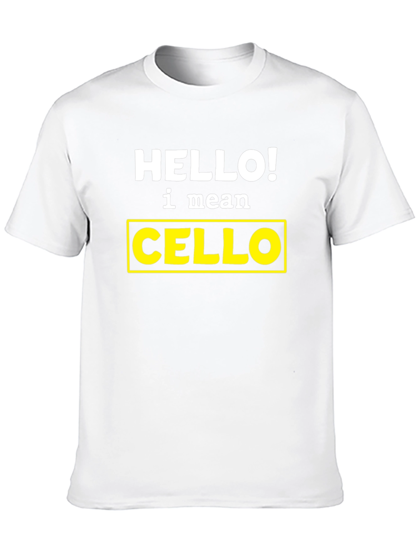 Hello! I Mean Cello T-Shirt