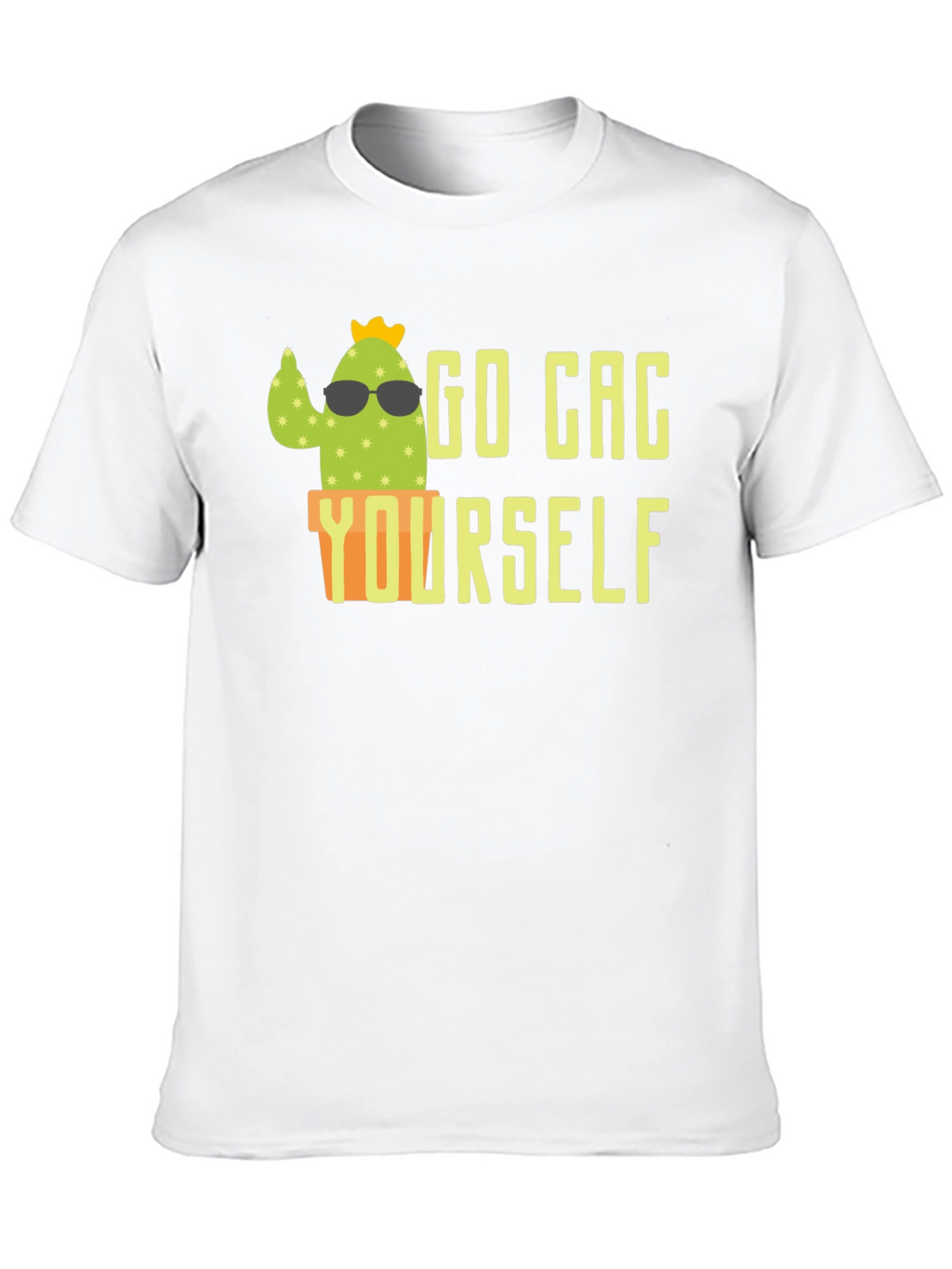 Go Cac Yourself Funny Cactus T-Shirt