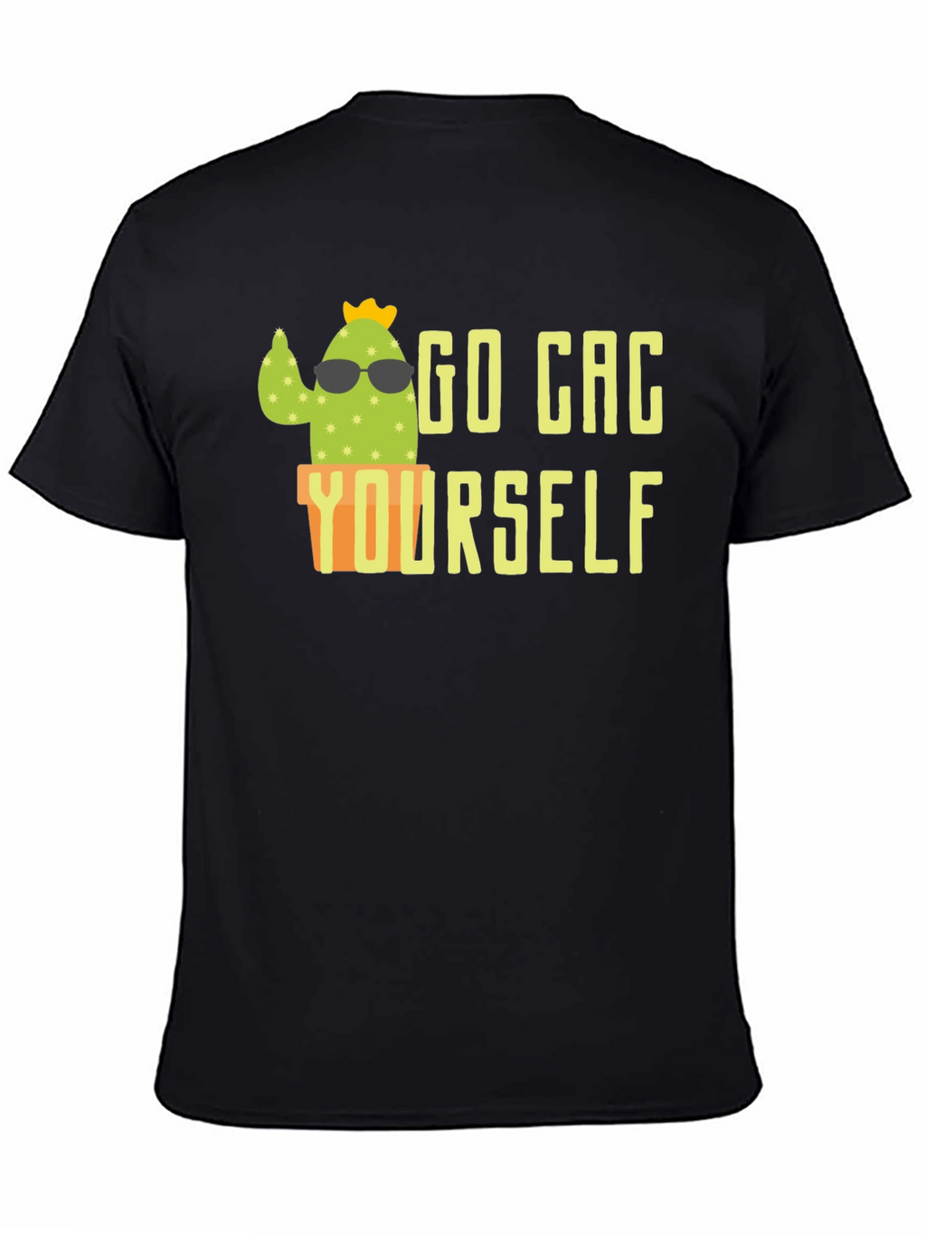 Go Cac Yourself Funny Cactus T-Shirt