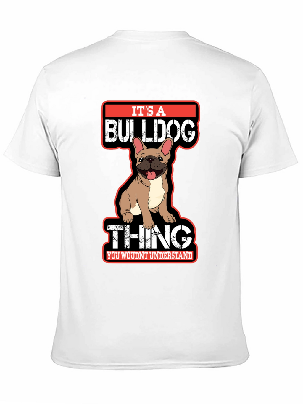 Its A Bulldog Thing T-Shirt