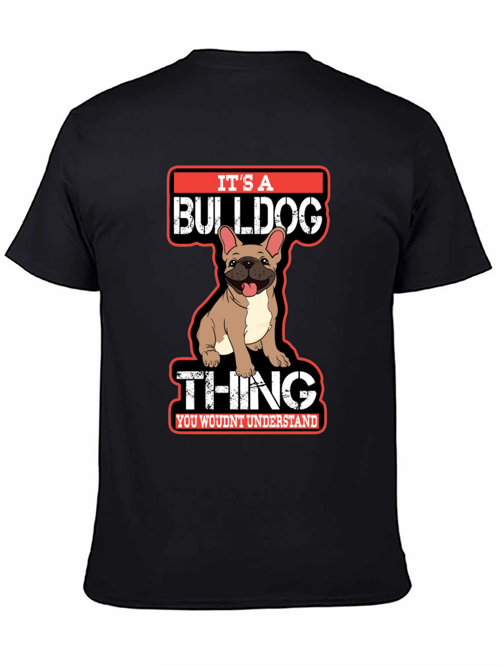 Its A Bulldog Thing T-Shirt