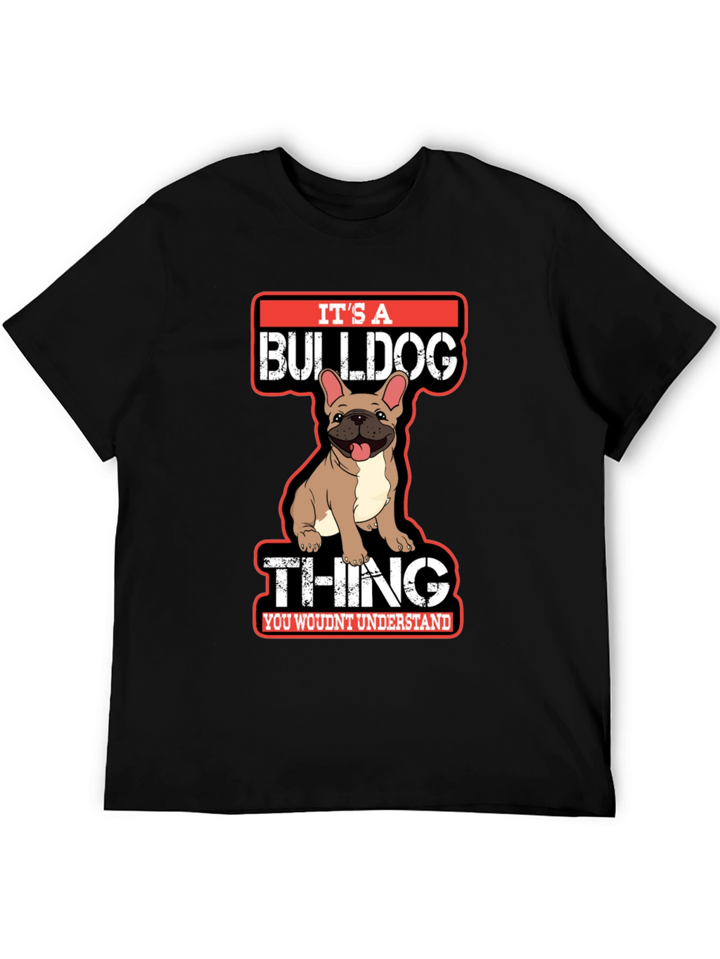 Its A Bulldog Thing T-Shirt