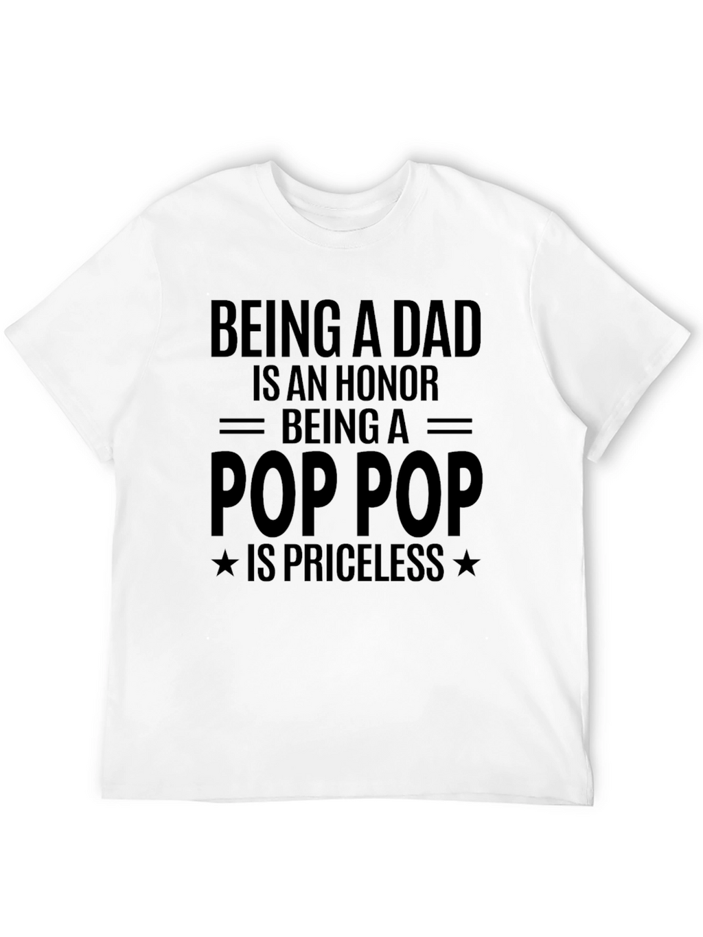 Being a Dad is an Honor T-Shirt