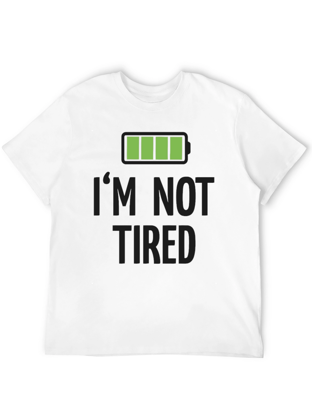 Full Battery Im Not Tired T-Shirt