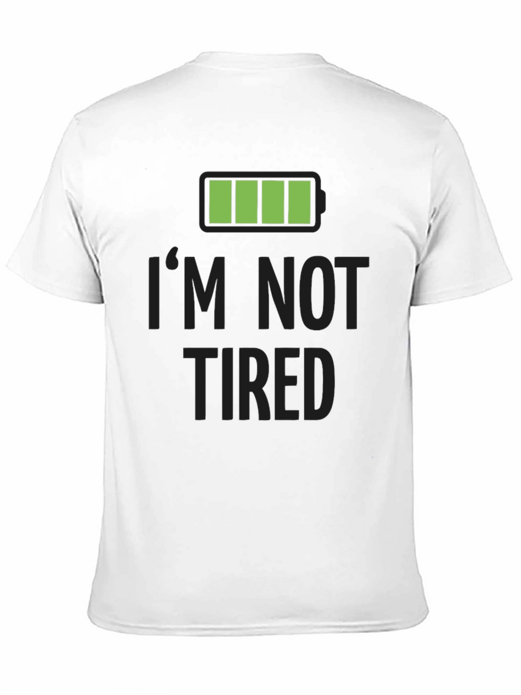 Full Battery Im Not Tired T-Shirt