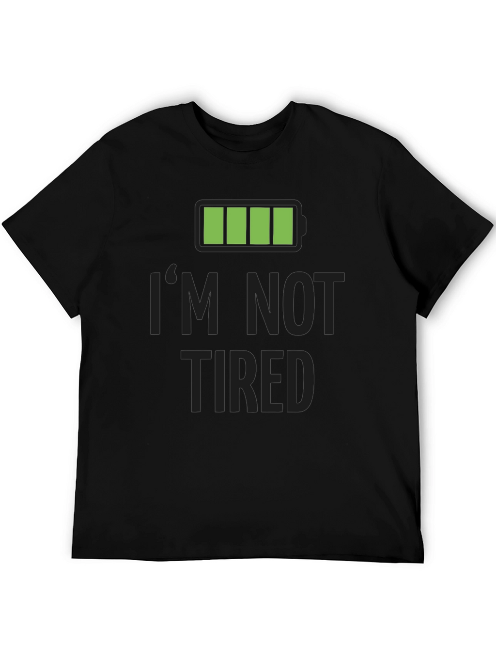 Full Battery Im Not Tired T-Shirt
